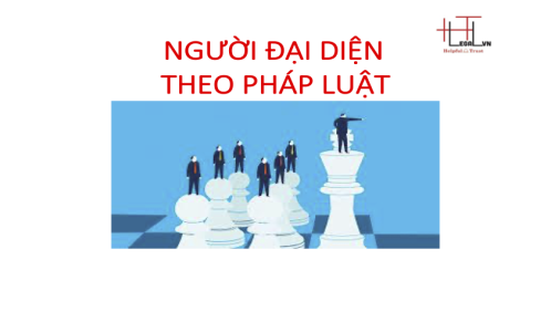 QUY ĐỊNH VỀ NGƯỜI ĐẠI DIỆN PHÁP LUẬT DOANH NGHIỆP (MỚI NHẤT)